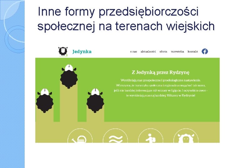 Inne formy przedsiębiorczości społecznej na terenach wiejskich Spółdzielnia Socjalna Jedynka 