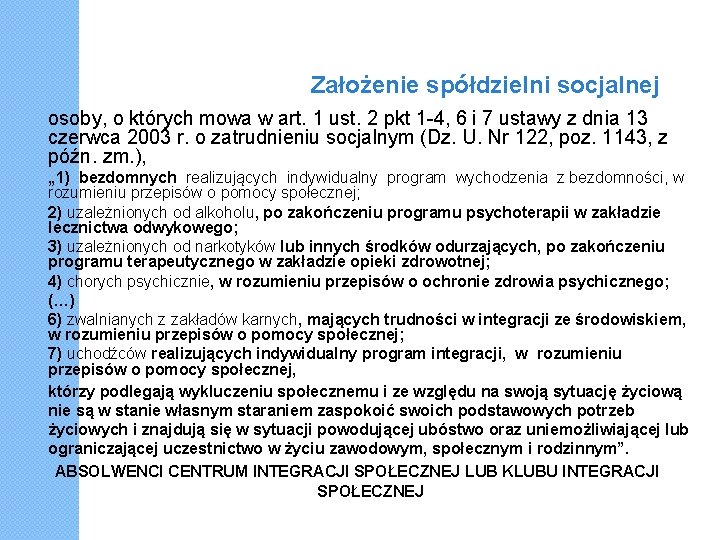 Założenie spółdzielni socjalnej osoby, o których mowa w art. 1 ust. 2 pkt 1