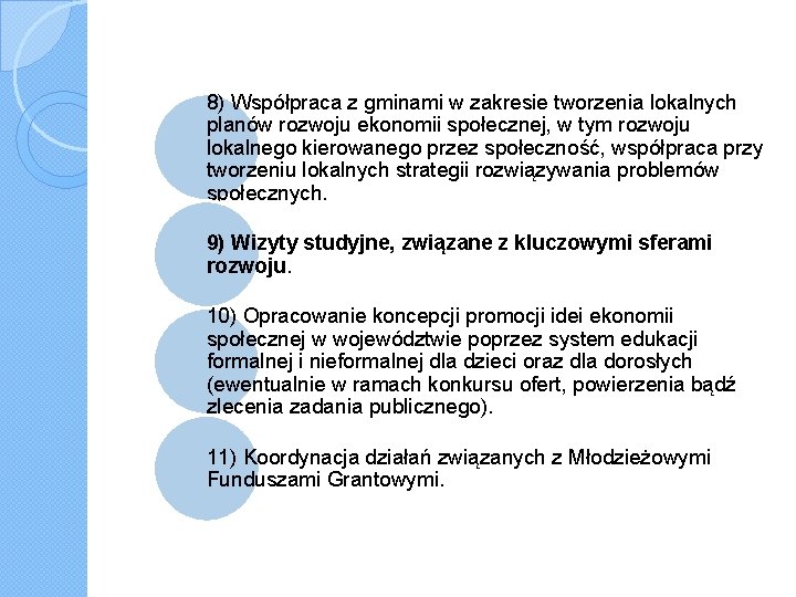 8) Współpraca z gminami w zakresie tworzenia lokalnych planów rozwoju ekonomii społecznej, w tym