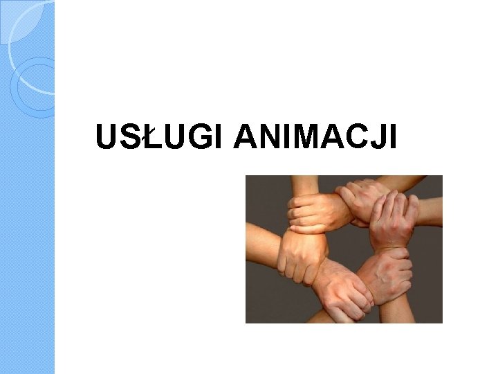 USŁUGI ANIMACJI 