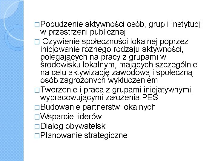 �Pobudzenie aktywności osób, grup i instytucji w przestrzeni publicznej � Ożywienie społeczności lokalnej poprzez