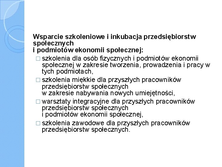 Wsparcie szkoleniowe i inkubacja przedsiębiorstw społecznych i podmiotów ekonomii społecznej: � szkolenia dla osób