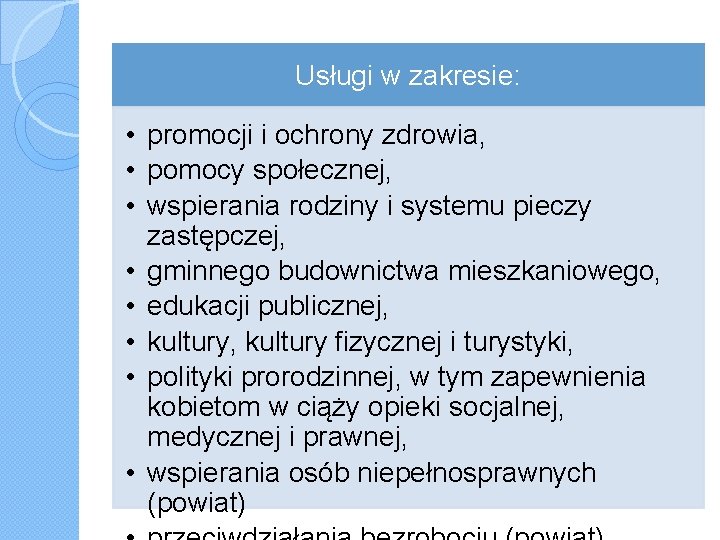 Usługi w zakresie: • promocji i ochrony zdrowia, • pomocy społecznej, • wspierania rodziny