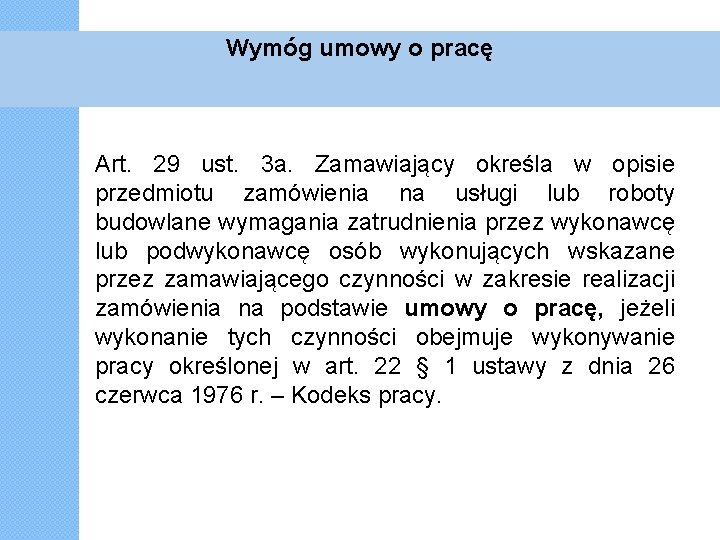 Wymóg umowy o pracę Art. 29 ust. 3 a. Zamawiający określa w opisie przedmiotu