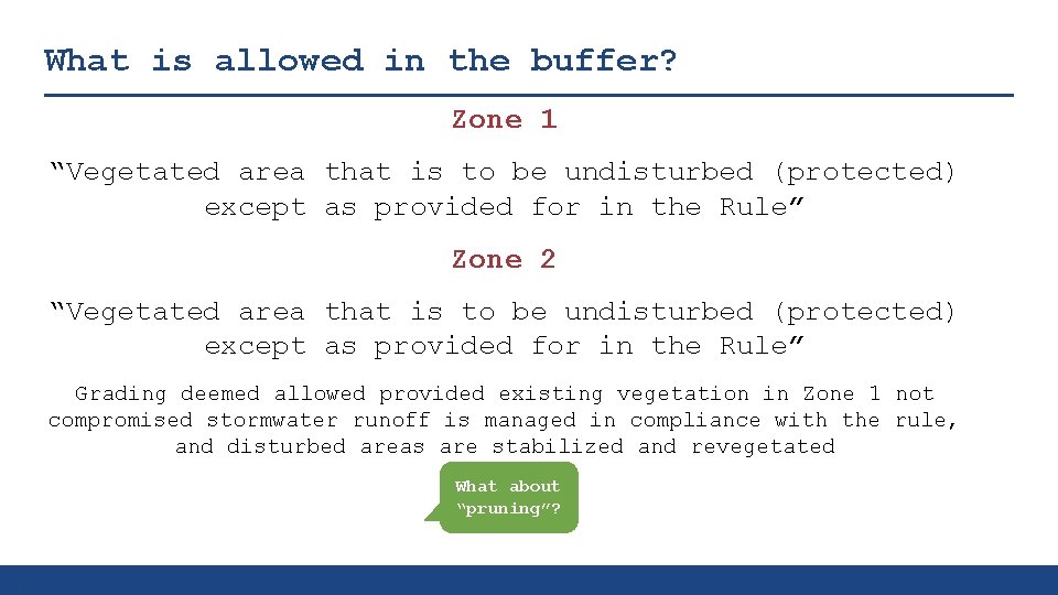 What is allowed in the buffer? Zone 1 “Vegetated area that is to be