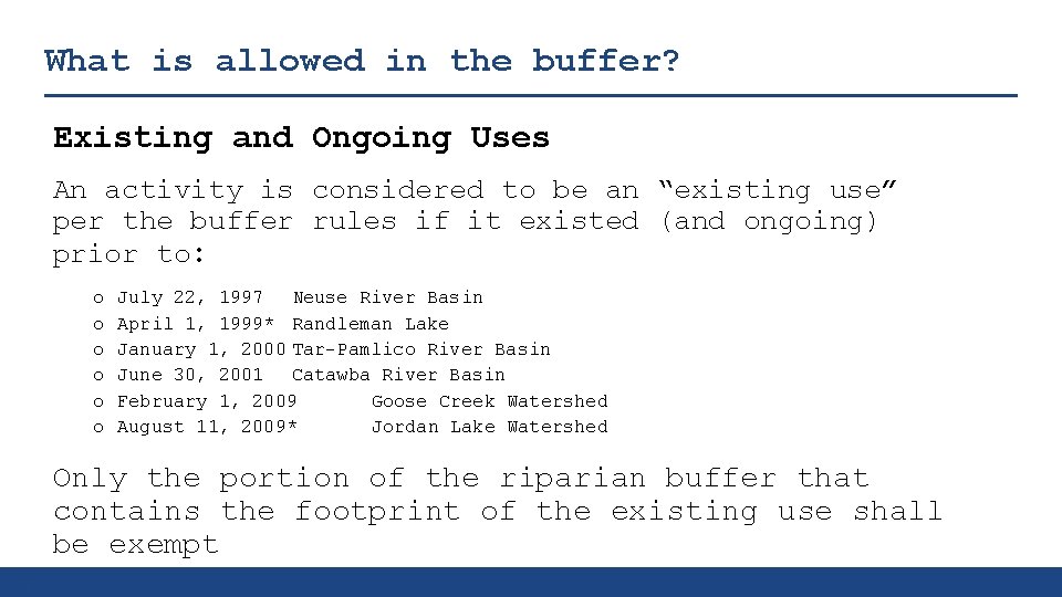 What is allowed in the buffer? Existing and Ongoing Uses An activity is considered