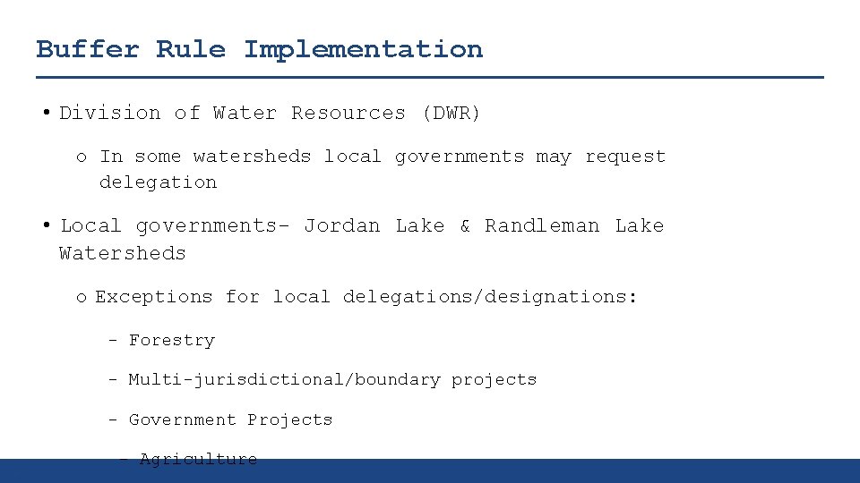 Buffer Rule Implementation • Division of Water Resources (DWR) o In some watersheds local