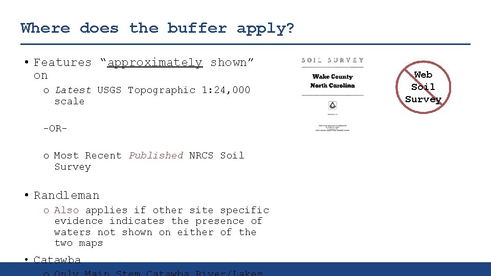 Where does the buffer apply? • Features “approximately shown” on o Latest USGS Topographic