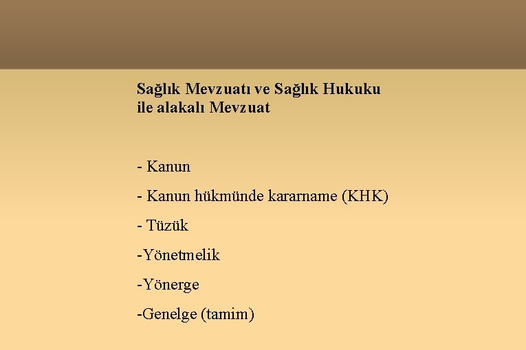 Sağlık Mevzuatı ve Sağlık Hukuku ile alakalı Mevzuat - Kanun hükmünde kararname (KHK) -