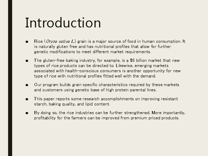 Introduction ■ Rice (Oryza sativa L. ) grain is a major source of food