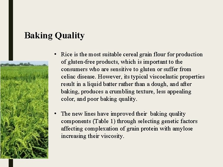 Baking Quality • Rice is the most suitable cereal grain flour for production of