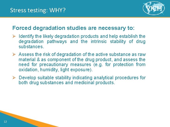 Stress testing: WHY? Forced degradation studies are necessary to: Ø Identify the likely degradation