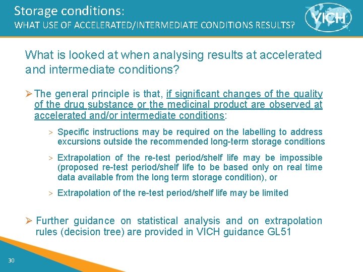 Storage conditions: WHAT USE OF ACCELERATED/INTERMEDIATE CONDITIONS RESULTS? What is looked at when analysing