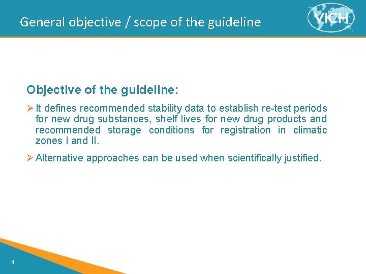 General objective / scope of the guideline Objective of the guideline: Ø It defines