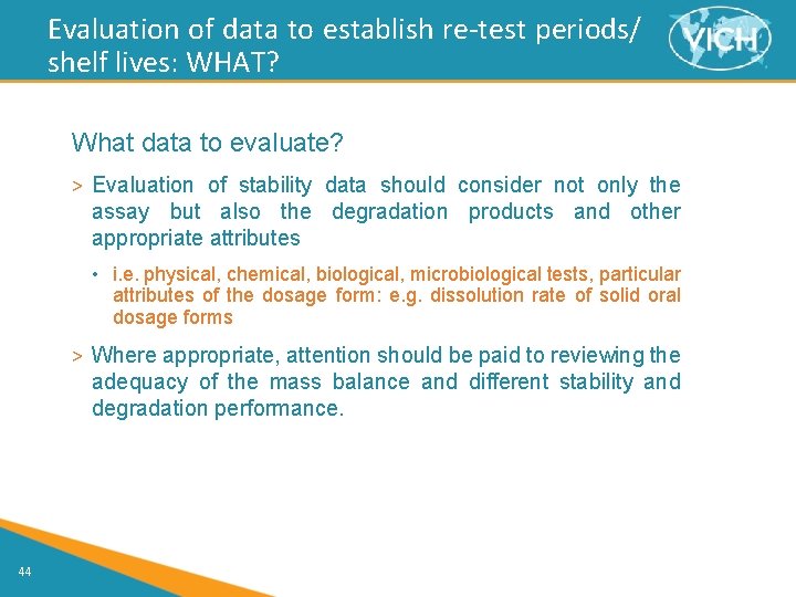 Evaluation of data to establish re-test periods/ shelf lives: WHAT? What data to evaluate?