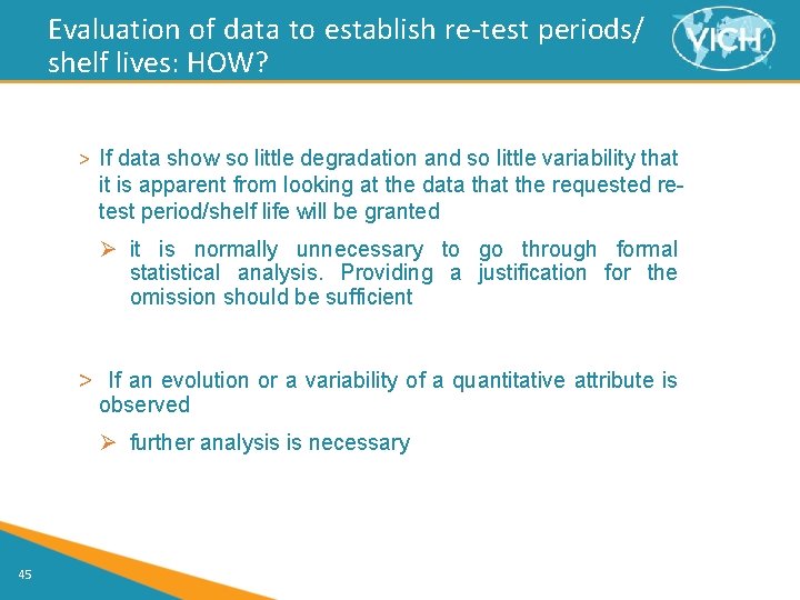 Evaluation of data to establish re-test periods/ shelf lives: HOW? > If data show