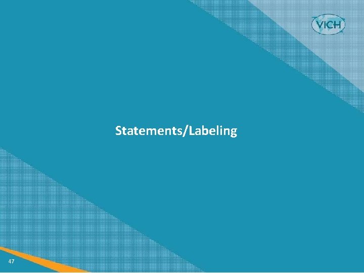 Statements/Labeling 47 
