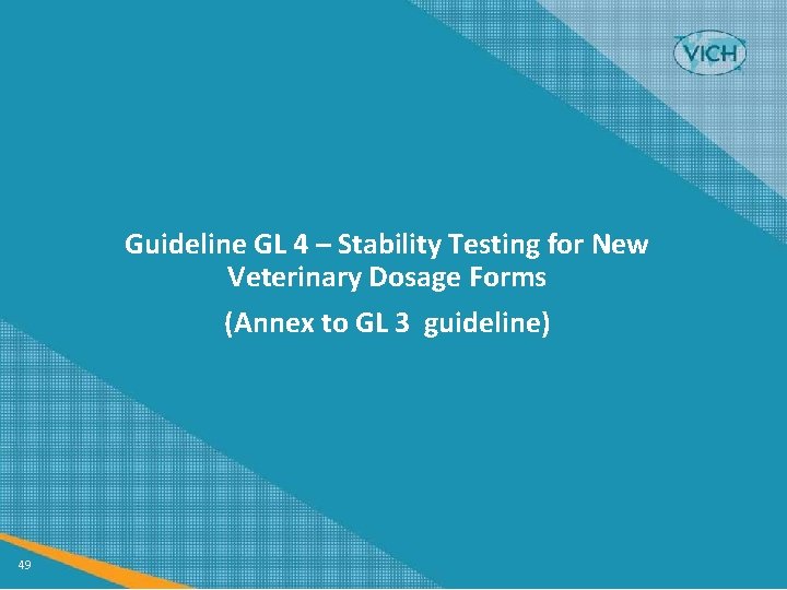 Guideline GL 4 – Stability Testing for New Veterinary Dosage Forms (Annex to GL