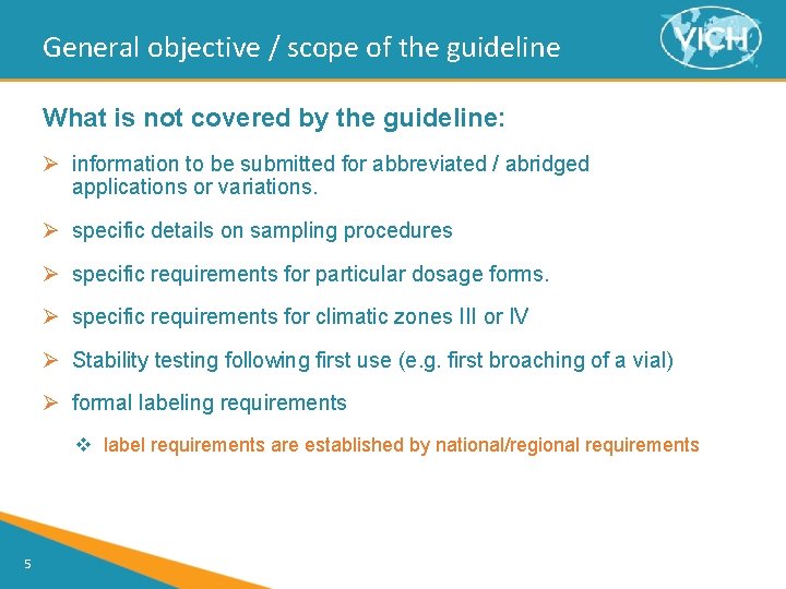 General objective / scope of the guideline What is not covered by the guideline: