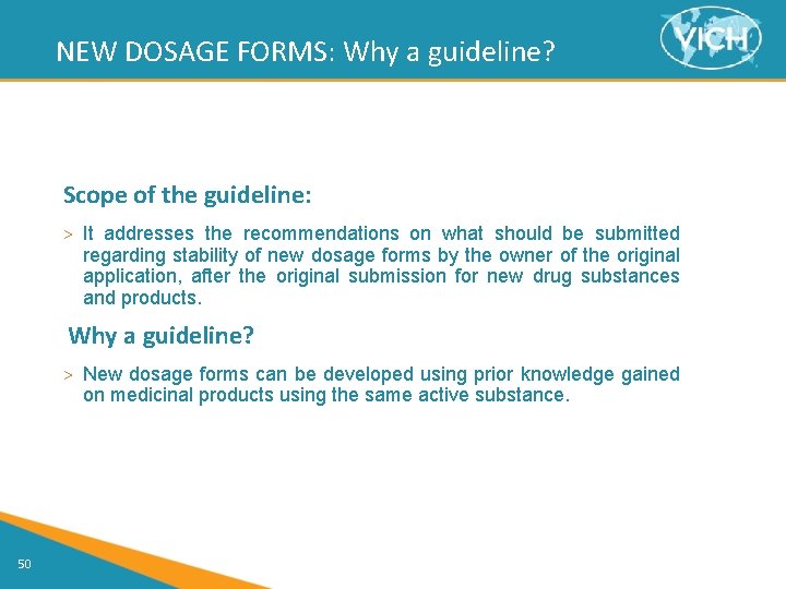 NEW DOSAGE FORMS: Why a guideline? Scope of the guideline: > It addresses the
