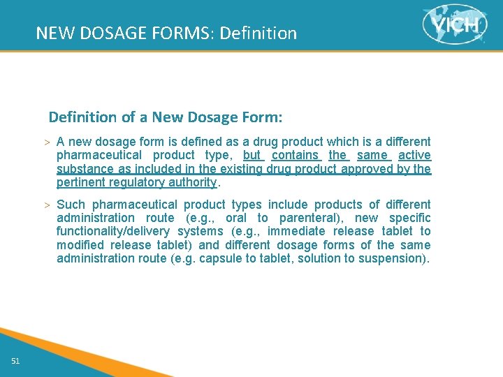 NEW DOSAGE FORMS: Definition of a New Dosage Form: > A new dosage form