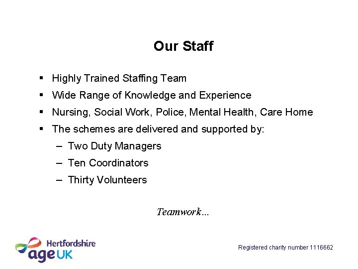 Our Staff § Highly Trained Staffing Team § Wide Range of Knowledge and Experience