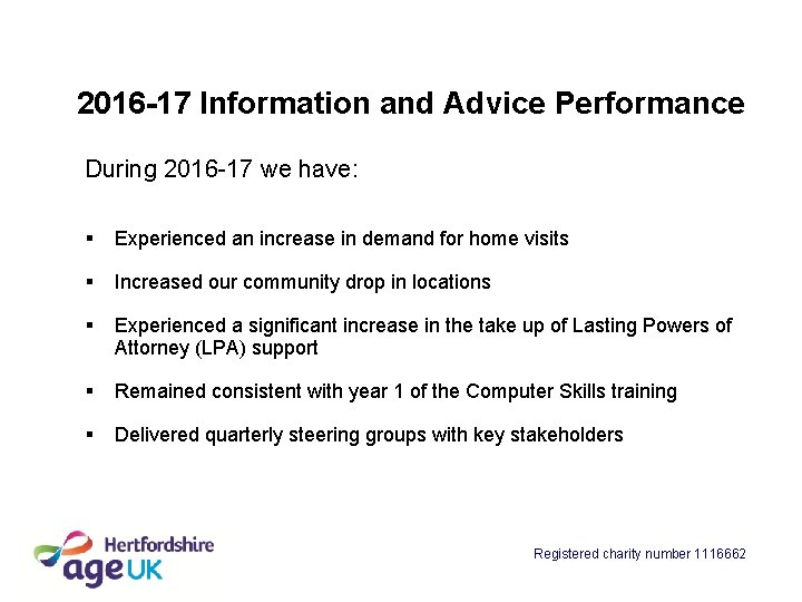 2016 -17 Information and Advice Performance During 2016 -17 we have: § Experienced an