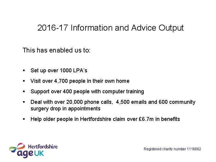 2016 -17 Information and Advice Output This has enabled us to: § Set up