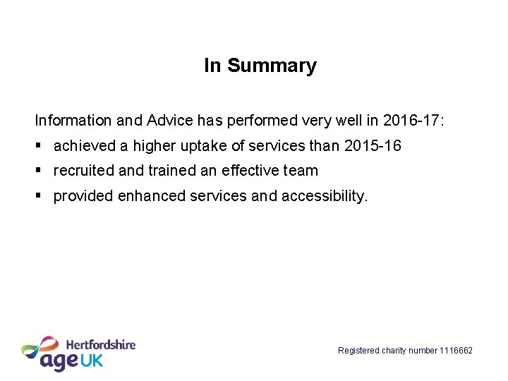 In Summary Information and Advice has performed very well in 2016 -17: § achieved