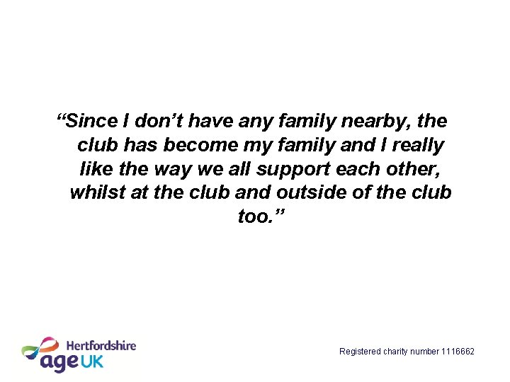 “Since I don’t have any family nearby, the club has become my family and