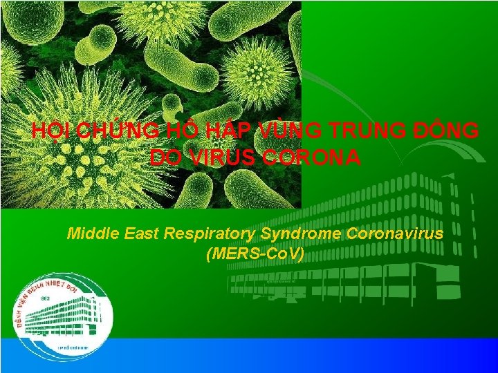 HỘI CHỨNG HÔ HẤP VÙNG TRUNG ĐÔNG DO VIRUS CORONA Middle East Respiratory Syndrome