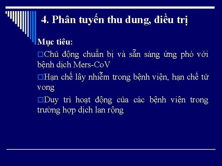 4. Phân tuyến thu dung, điều trị Mục tiêu: o. Chủ động chuẩn bị