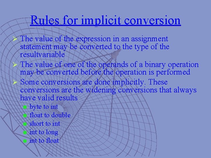 Rules for implicit conversion Ø The value of the expression in an assignment statement