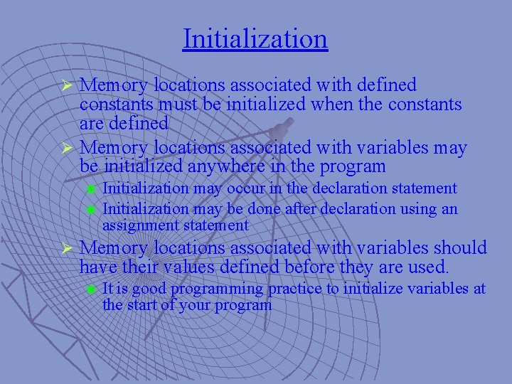 Initialization Ø Memory locations associated with defined constants must be initialized when the constants