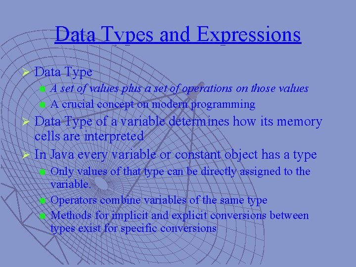 Data Types and Expressions Ø Data Type ] A set of values plus a