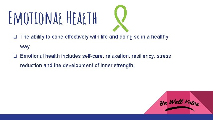Emotional Health ❏ The ability to cope effectively with life and doing so in