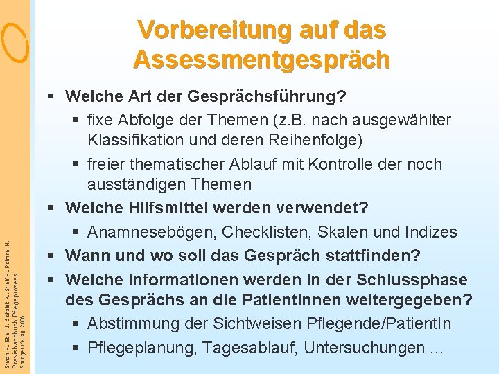 Springer Verlag, 2006 Praxishandbuch Pflegeprozess Stefan H. , Eberl J. , Schalek K. ,