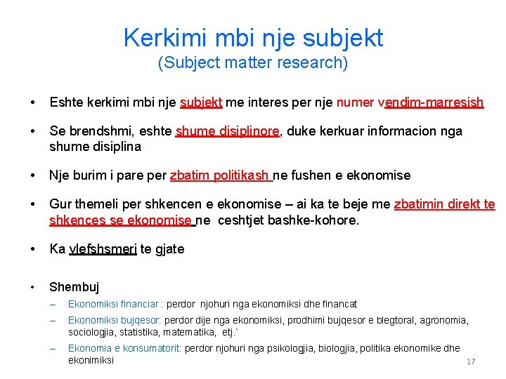 Kerkimi mbi nje subjekt (Subject matter research) • Eshte kerkimi mbi nje subjekt me