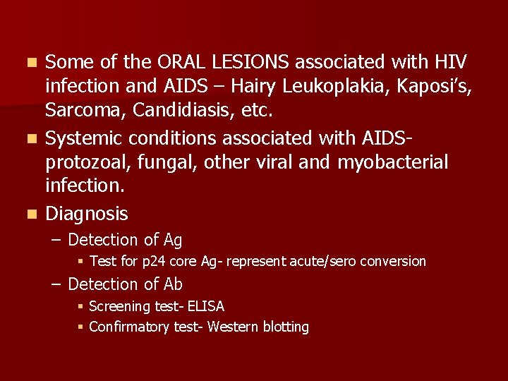 Some of the ORAL LESIONS associated with HIV infection and AIDS – Hairy Leukoplakia,