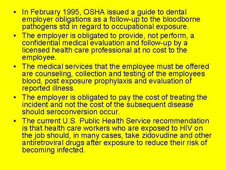  • In February 1995, OSHA issued a guide to dental employer obligations as