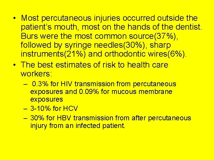  • Most percutaneous injuries occurred outside the patient’s mouth, most on the hands