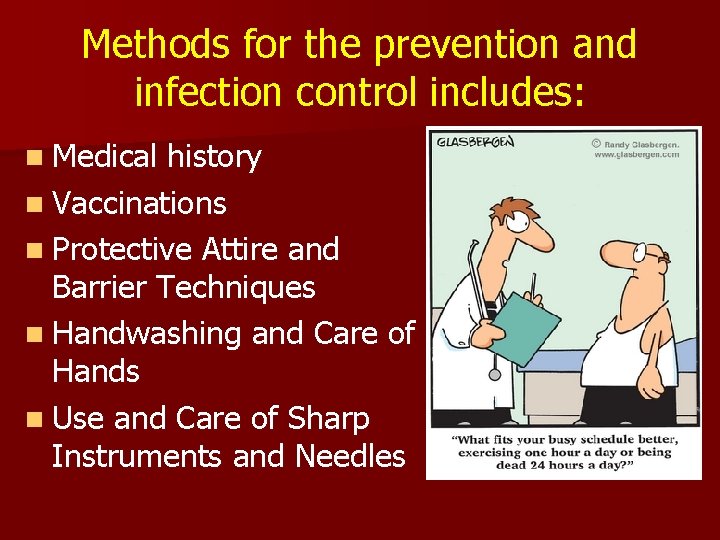 Methods for the prevention and infection control includes: n Medical history n Vaccinations n