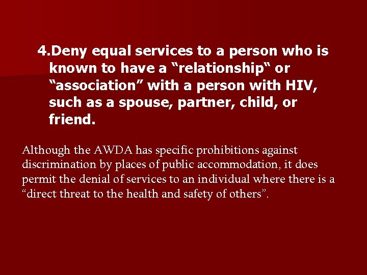 4. Deny equal services to a person who is known to have a “relationship“