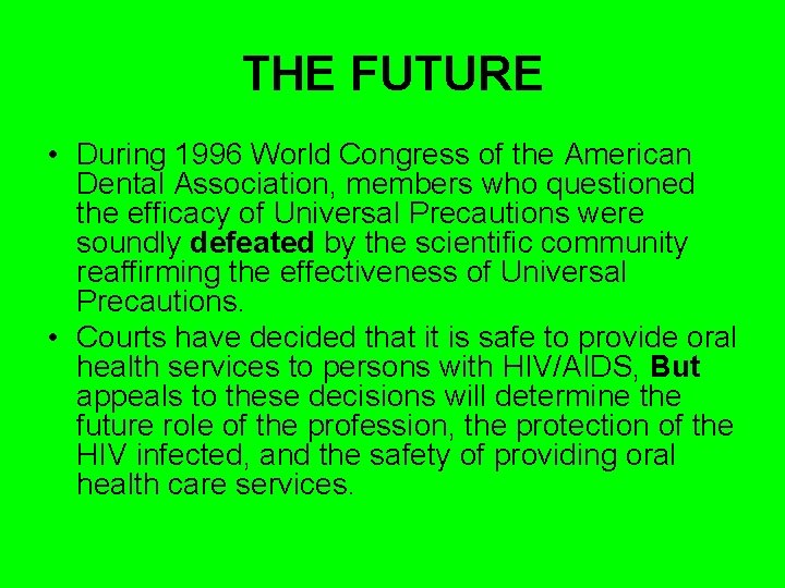 THE FUTURE • During 1996 World Congress of the American Dental Association, members who