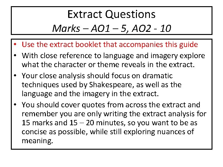 Extract Questions Marks – AO 1 – 5, AO 2 - 10 • Use