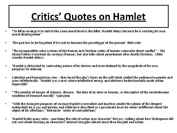 Critics’ Quotes on Hamlet • “To kill in revenge is to sink to the