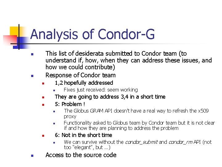 Analysis of Condor-G This list of desiderata submitted to Condor team (to understand if,
