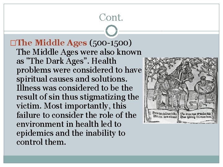 Cont. �The Middle Ages (500 -1500) The Middle Ages were also known as "The