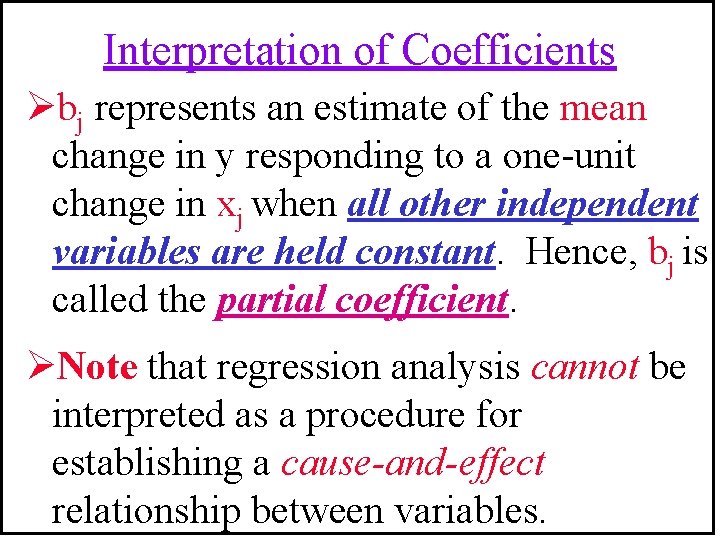 Interpretation of Coefficients Øbj represents an estimate of the mean change in y responding