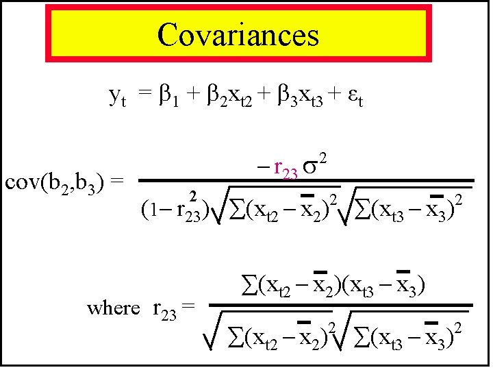 Covariances yt = 1 + 2 xt 2 + 3 xt 3 + εt